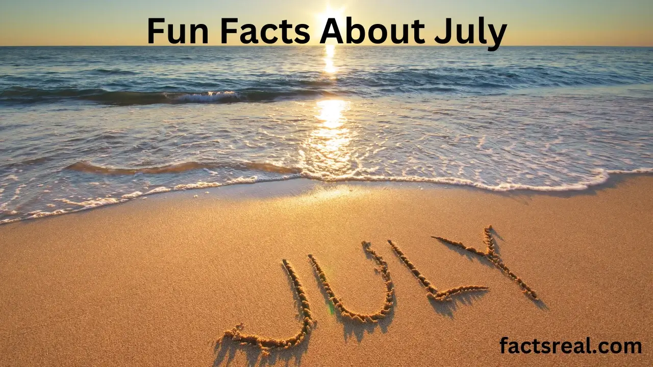 Fun Facts About July